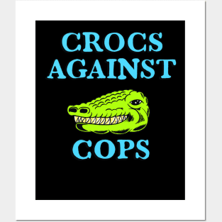 Crocs Against Cops Posters and Art